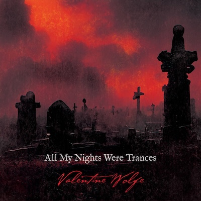 Valentine Wolfe - All My Nights Were Trances
